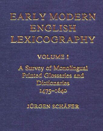 Jürgen Schäfer, Early Modern English Lexicography