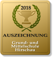 2018  AUSZEICHNUNG   Grund- und Mittelschule Hirschau